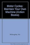 Motorcycles : maintain your own machine