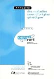 Annuaire des maladies rares d'origine g�n�tique: 2007 : Orphanet, maladies rares, m�dicaments orphelins