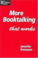 More Booktalking That Works (Teens @ the Library) (Teens @ the Library Series.) (Teens @ the Library Series.)