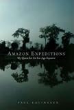 Amazon Expeditions : My Quest For The Ice-age Equator