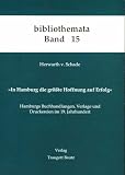 In Hamburg die gr&ouml;sste Hoffnung auf Erfolg: Hamburgs Buchhandlungen, Verlage und Druckereien im 19 - Jahrhundert - Herwarth von Schade