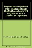 Display screen equipment work : Health and Safety (Display Screen Equipment) Regulations 1992