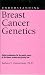 Understanding Breast Cancer Genetics (Understanding Health and Sickness Series)