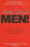 Men!: Forget the fiction! Where are the interesting and available men?