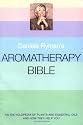 Daniele Ryman's Aromatherapy Bible: An Encyclopedia of Plants and Oils and How They Help You