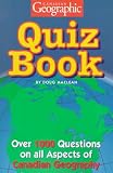The Canadian Geographic Quiz Book