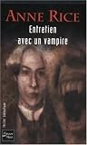 Entretien avec un vampire, tome 1 par Anne Rice Entretien avec un vampire, tome 1 par Rice