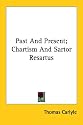 Past and Present; Chartism and Sartor Resartus