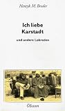 Ich liebe Karstadt und andere Lobreden - Henryk M. Broder