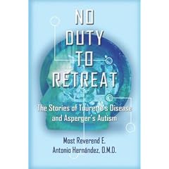 No Duty To Retreat: The Stories of Tourette's Syndrome and Asperger's Autism