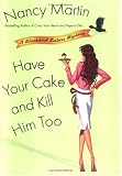 Have Your Cake and Kill Him Too (Blackbird Sisters Mysteries, No. 5)