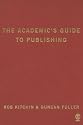 The Academic's Guide to Publishing (Sage Study Skills Series)