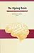 The Ageing Brain: The Neurobiology and Neuropsychiatry of Ageing