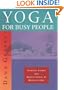 Yoga for Busy People: Increase Energy and Reduce Stress in Minutes a Day