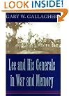 Lee and His Generals in War and Memory