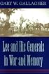 Lee and His Generals in War and Memory