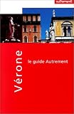 Guide Autrement. Vérone, Padoue et Mantoue