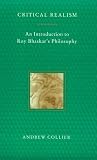 Critical Realism: An Introduction to Roy Bhaskars Philosophy