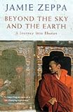 Beyond the Sky and the Earth: A Journey into Bhutan