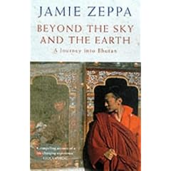 Beyond the Sky and the Earth: A Journey into Bhutan