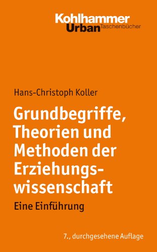 Grundbegriffe, Theorien und Methoden der Erziehungswissenschaft: Eine Einführung (Urban-Taschenbücher) (German Edition)