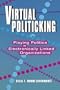 Virtual Politicking: Playing Politics in Electronically Linked Organizations (The Hampton Press Communication Series)