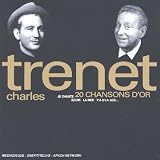 20 Chansons D'Or : Je Chante...par Charles Trenet