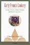 Early French Cookery: Sources, History, Original Recipes and Modern Adaptations