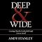 Deep & Wide: Creating Churches Unchurched People Love to Attend