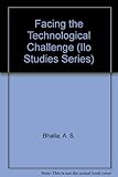 Facing the technological challenge : a study prepared for the International Labour Office