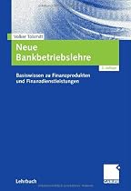 Neue Bankbetriebslehre: Basiswissen zu Finanzprodukten und Finanzdienstleistungen