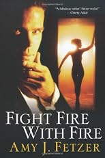 Fight Fire with Fire 