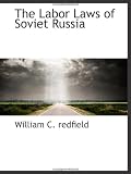 The Labor Laws of Soviet Russia
