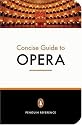 The Penguin Concise Guide to Opera