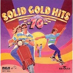 Solid Gold Hits of the 70s by Vicki Sue Robinson, Jim Croce, The Hues Corporation, Dolly Parton, and Hilsson