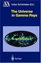 The Universe in Gamma Rays (Astronomy and Astrophysics Library)