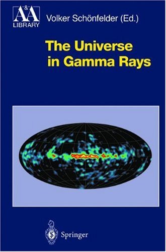 The Universe in Gamma Rays (Astronomy and Astrophysics Library)