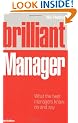 Brilliant Manager: What the Best Managers Know, Do and Say