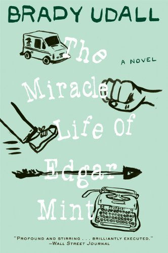 The Miracle Life of Edgar Mint: A Novel