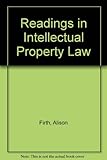 Readings in intellectual property : a selection of articles from EIPR and Ent. L.R.