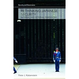 Rethinking Japanese Security: Internal and External Dimensions (Security and Governance)