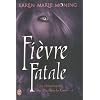Chroniques de MacKayla Lane, Tome 4 : Fi�vre Fatale