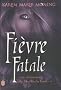 Chroniques de MacKayla Lane, Tome 4 : Fi�vre Fatale