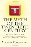 The Myth of the Twentieth Century: An Evaluation of the Spiritual-Intellectual Confrontations of Our Age