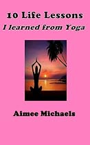 Off the Mat: 10 Life Lessons I Learned from Yoga-From Free Kindle Books Library