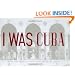 I Was Cuba: Treasures from the Ramiro Fernandez Collection