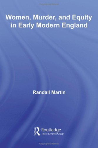 Women, Murder, and Equity in Early Modern England (Routledge Studies in Renaissance Literature and Culture)