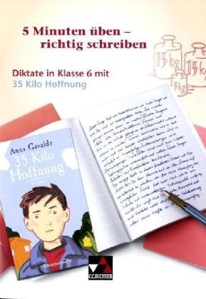Buchner 5 Minuten &uuml;ben - richtig schreiben: Diktate in Klasse 6 mit 35 Kilo Hoffnung: 2