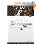 Das Java-Praktikum: Aufgaben und L�sungen zum Programmierenlernen