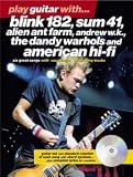 Play Guitar With... Blink 182, Sum 41, Alien Ant Farm, Andrew W.K., The Dandy Warhols and American Hi-Fi